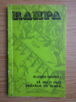 Eugen Barbu - Sa nu-ti faci pravalie cu scara
