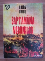 Eugen Barbu - Saptamana nebunilor
