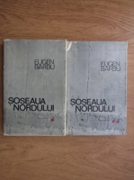 Eugen Barbu - Soseaua Nordului (2 volume)