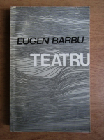 Eugen Barbu - Teatru
