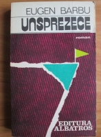 Eugen Barbu - Unsprezece