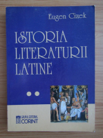 Eugen Cizek - Istoria literaturii latine (volumul 2)