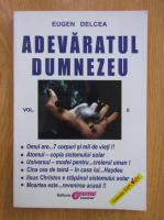 Eugen Delcea - Adevaratul Dumnezeu (volumul 2)