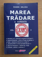 Eugen Delcea - Marea tradare a Romaniei (volumul 2)