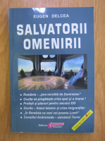 Eugen Delcea - Salvatorii omenirii