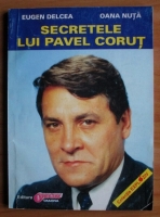 Eugen Delcea - Secretele lui Pavel Corut