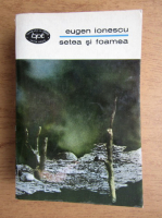 Eugen Ionescu - Setea si foamea (volumul 2)