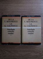 Eugen Simion - De la T. Maiorescu la G. Calinescu. Antologia criticilor romani (2 volume)