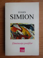 Eugen Simion - Dimineata poetilor