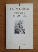 Eugene Ionesco - Cautarea intermitenta