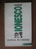 Eugene Ionesco - Jurnal in farime