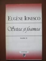 Eugene Ionesco - Setea si foamea