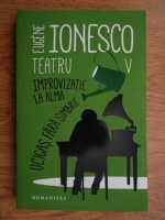 Eugene Ionesco - Teatru (volumul 5)