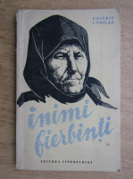 Eusebiu Camilar - Inimi fierbinti