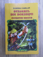 Eusebiu Camilar - Stejarul din Borzesti. Povestiri eroice