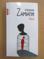 Evgheni Zamiatin - Noi