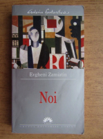 Evgheni Zamiatin - Noi 