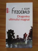 F. Scott Fitzgerald - Dragostea ultimului magnat (Top 10+)