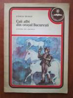 Fanus Neagu - Caii albi din orasul Bucuresti