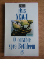 Fanus Neagu - O corabie spre Bethleem