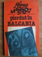 Fanus Neagu - Pierdut in Balcania