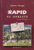 Fanus Neagu - Rapid nu opreste in garile mici