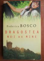 Federica Bosco - Dragostea nu-i de mine
