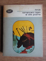 Federico Garcia Lorca - Romancero tigan si alte poeme