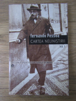 Fernando Pessoa - Cartea nelinistirii (volumul 1)