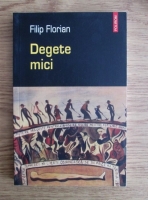 Filip Florian - Degete mici