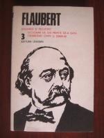 Flaubert - Opere (volumul 3)