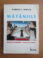 Florence L. Barclay - Mataniile