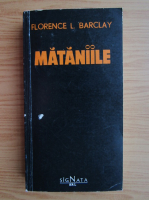 Florence L. Barclay - Mataniile