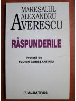 Florin Constantiniu - Maresalul Alexandru Averescu. Raspunderile