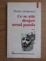 Florin Lazarescu - Ce se stie despre ursul panda