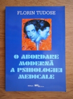 Florin Tudose - O abordare moderna a psihologiei medicale