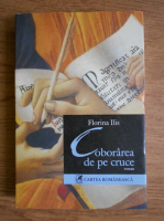 Florina Ilis - Coborarea de pe cruce