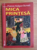 Frances Hodgson Burnett - Mica printesa