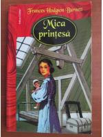 Frances Hodgson Burnett - Mica printesa