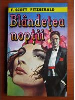 Francis Scott Fitzgerald - Blandetea noptii