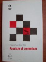 Francois Furet - Fascism si comunism