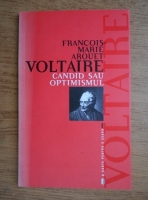 Francois-Marie Arouet - Voltaire. Candid sau optimismul