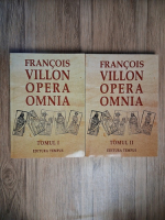 Francois Villon - Opera omnia (2 volume)