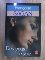 Francoise Sagan - Des yeux de soie