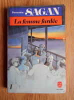 Francoise Sagan - La femme fardee (volumul 1)