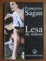 Francoise Sagan - Lesa de matase