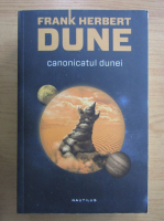 Frank Herbert - Dune. Canonicatul Dunei