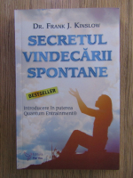 Frank J. Kinslow - Secretul vindecarii spontane