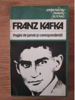 Franz Kafka - Pagini de jurnal si corespondenta