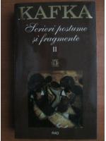 Franz Kafka - Scrieri postume si fragmente (volumul 2)